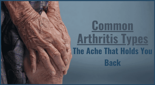 Most Common Types of Arthritis People Suffer From
